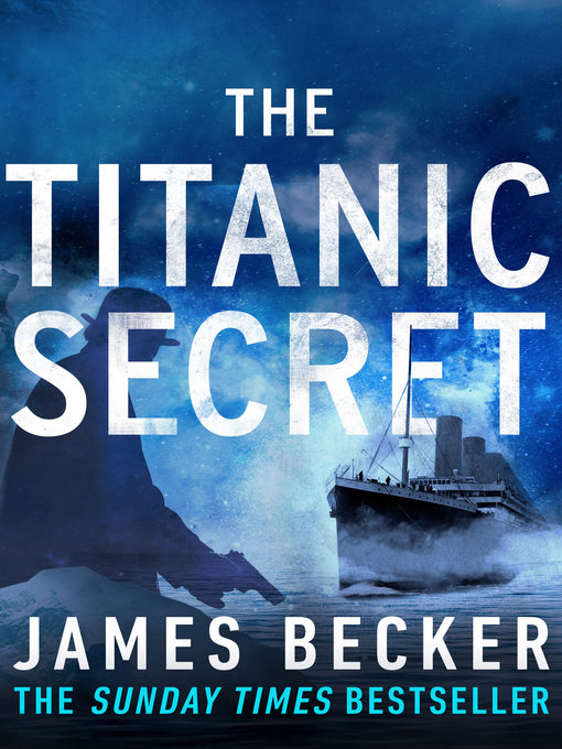 Title details for The Titanic Secret by James Becker - Available